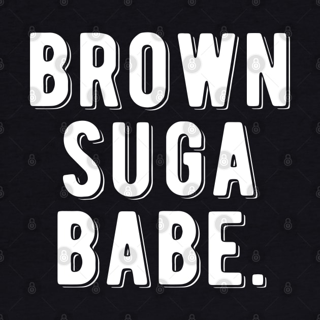 Brown Suga Babe | Black Woman by UrbanLifeApparel